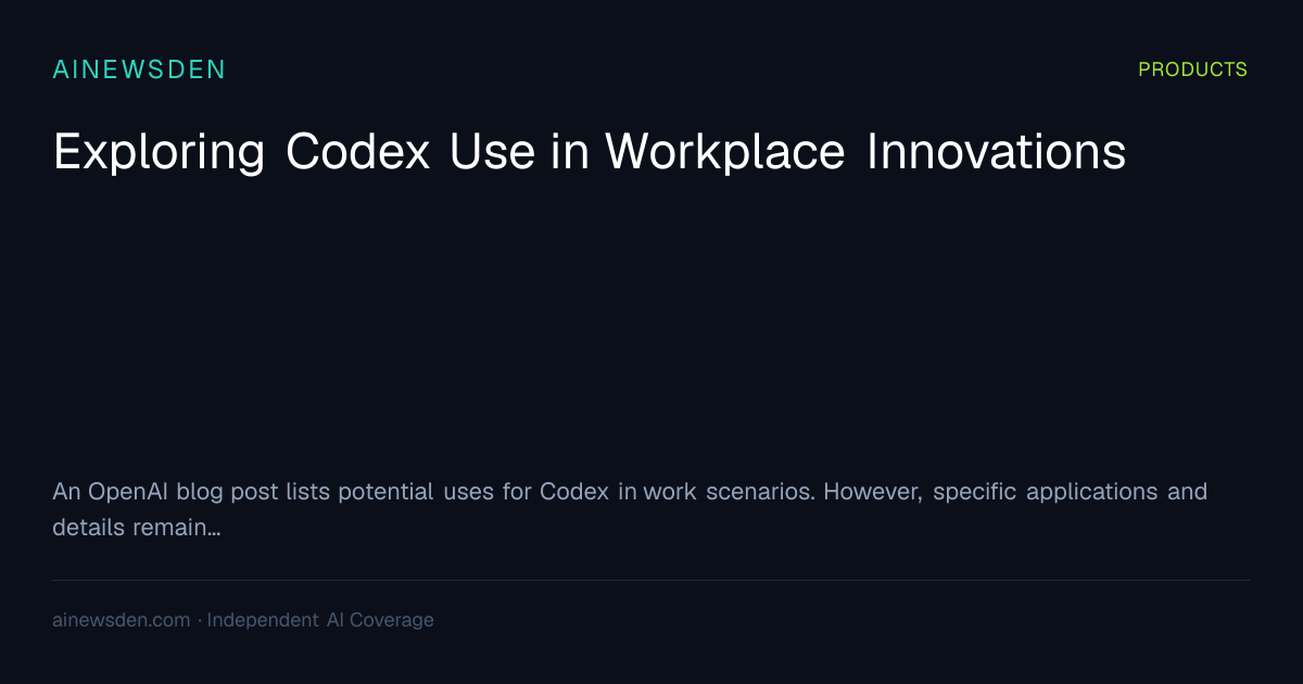 Exploring Codex Use in Workplace Innovations | AINEWSDEN