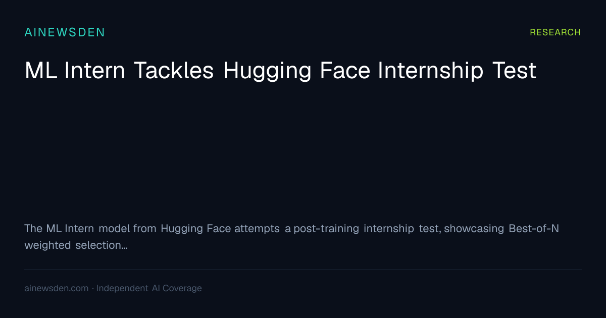 ML Intern Tackles Hugging Face Internship Test | AINEWSDEN